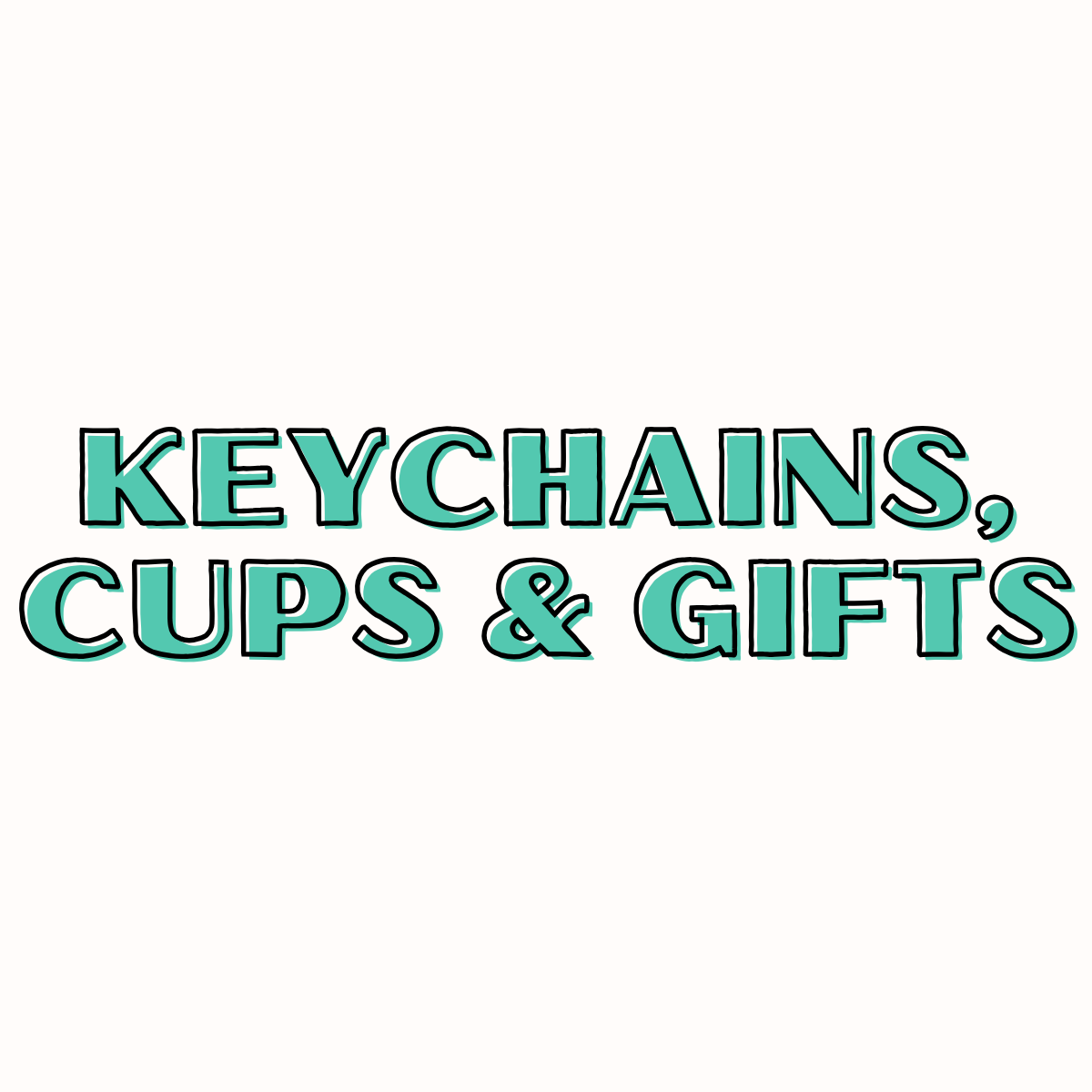 Keychains, Cups & Gifts