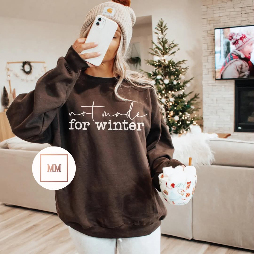 Not Made for Cold Sweatshirt