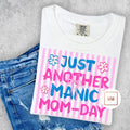 Just Another Manic Mom-Day Tee