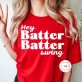 Hey Batter Batter Swing Tee