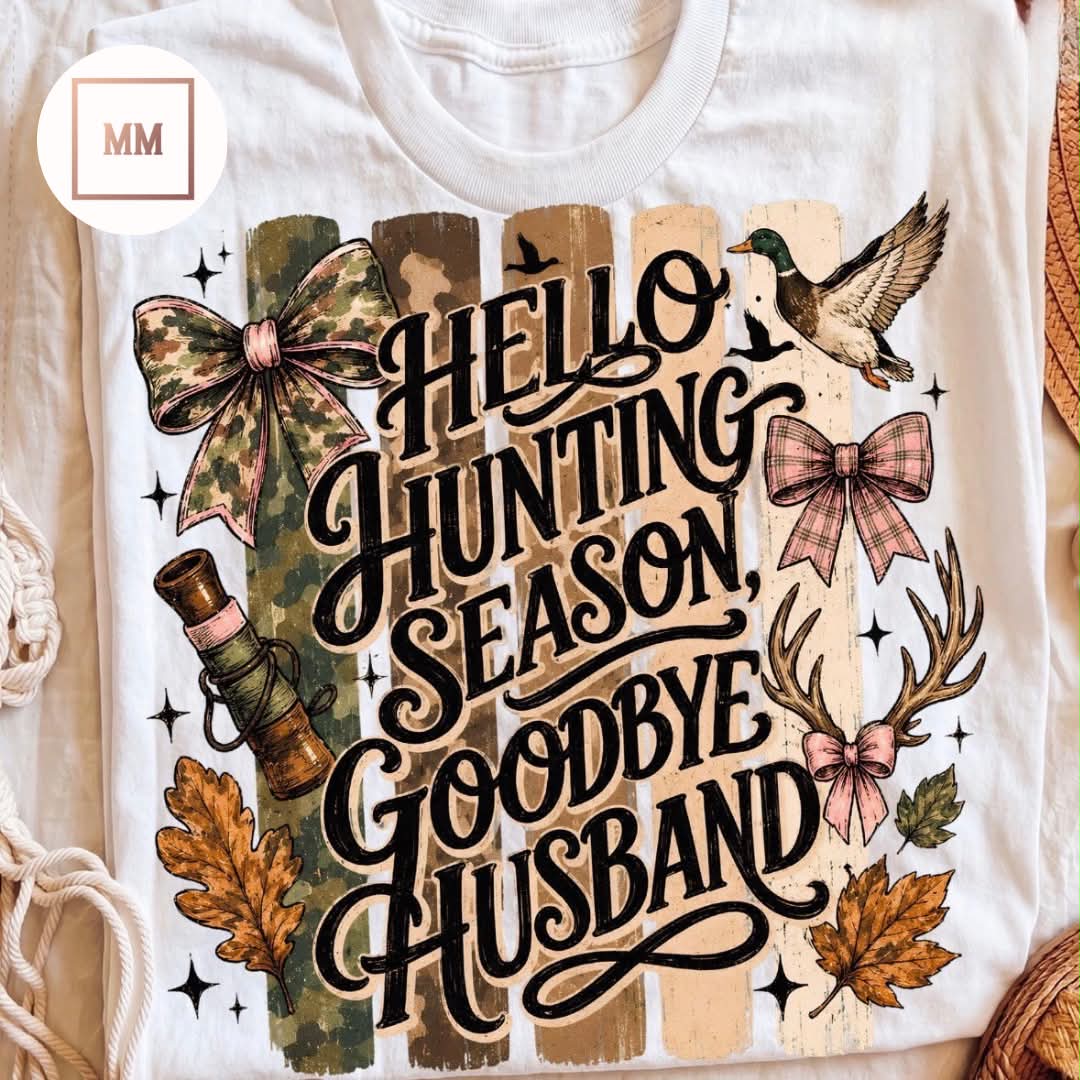 Hello Hunting Season, Goodbye Husband Tee