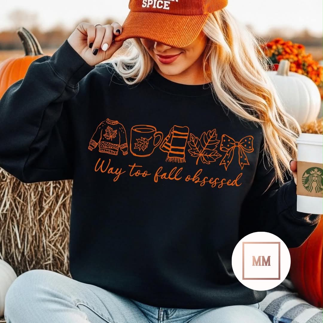 Way Too Fall Obsessed Sweatshirt