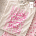 Mentally Still On Summer Break Tee
