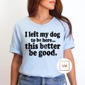 This Better Be Good Tee