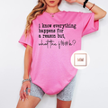 Happens For A Reason Tee