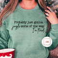 Jingle Some Of The Way Sweatshirt