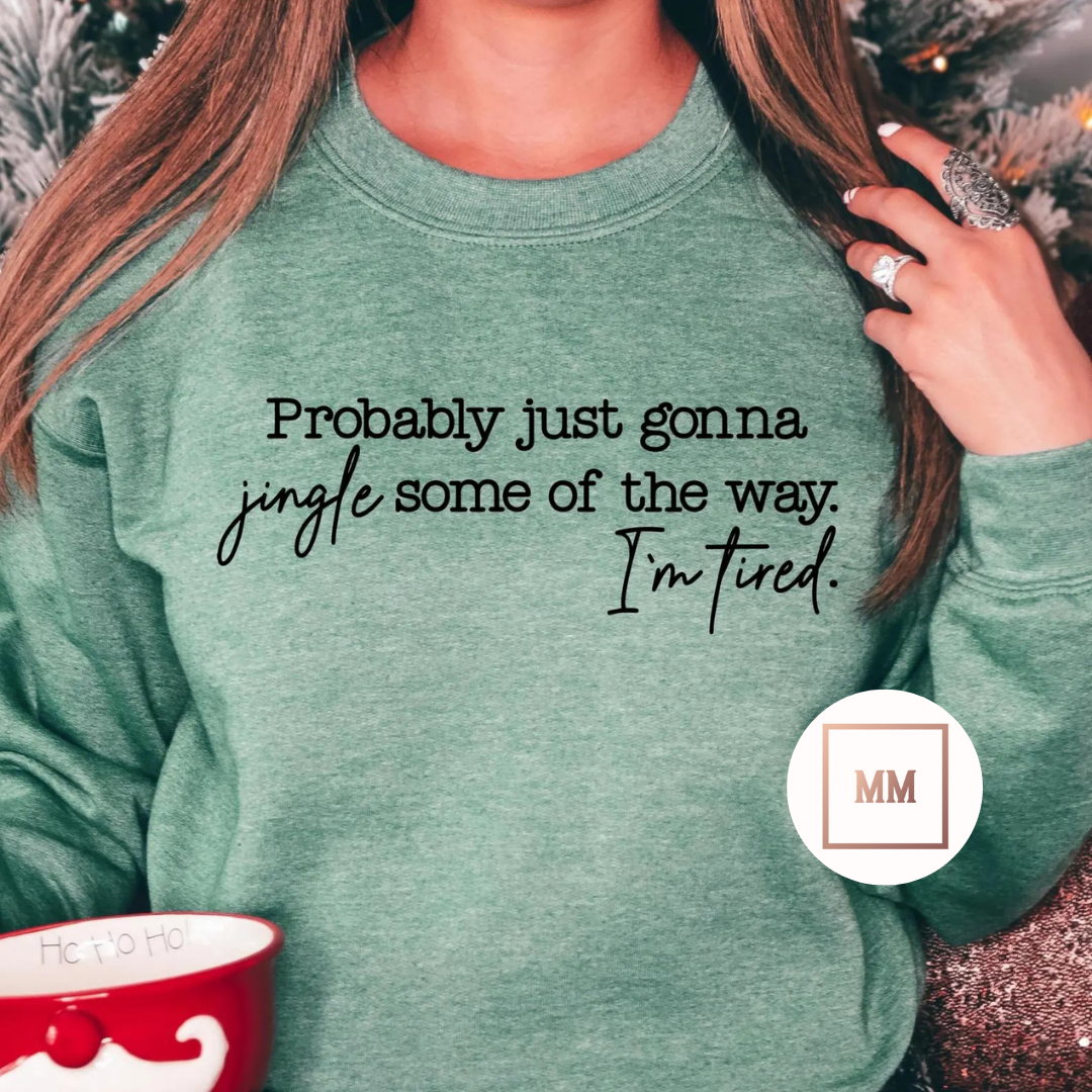 Jingle Some Of The Way Sweatshirt