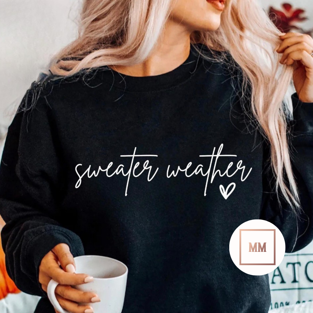 Sweater Weather Sweatshirt