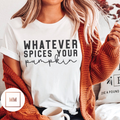 Whatever Spices Your Pumpkin Tee