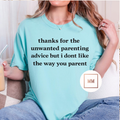 Unwanted Parenting Advice Tee