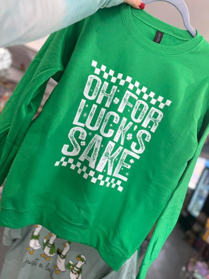 For Luck Sake Sweatshirt