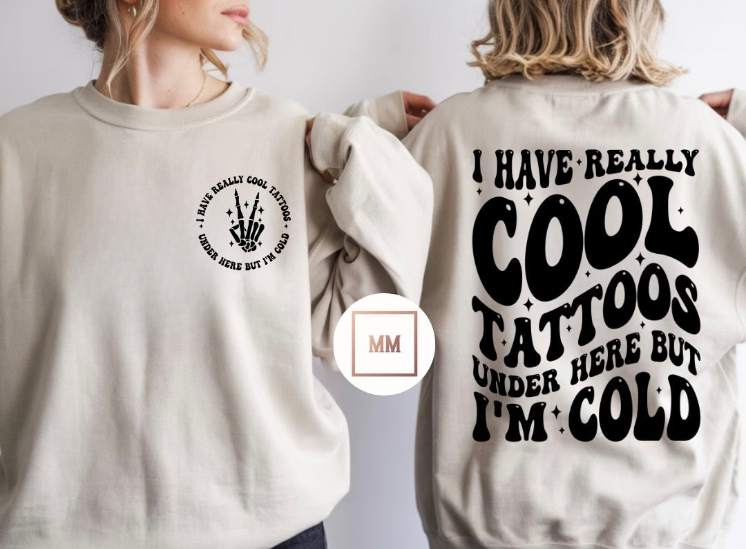 Really Cool Tattoos Sweatshirt