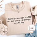 I Don’t Get Enough Credit Sweatshirt
