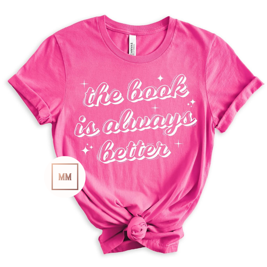 Book Is Always Better Tee