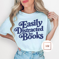 Easily Distracted by Books Tee