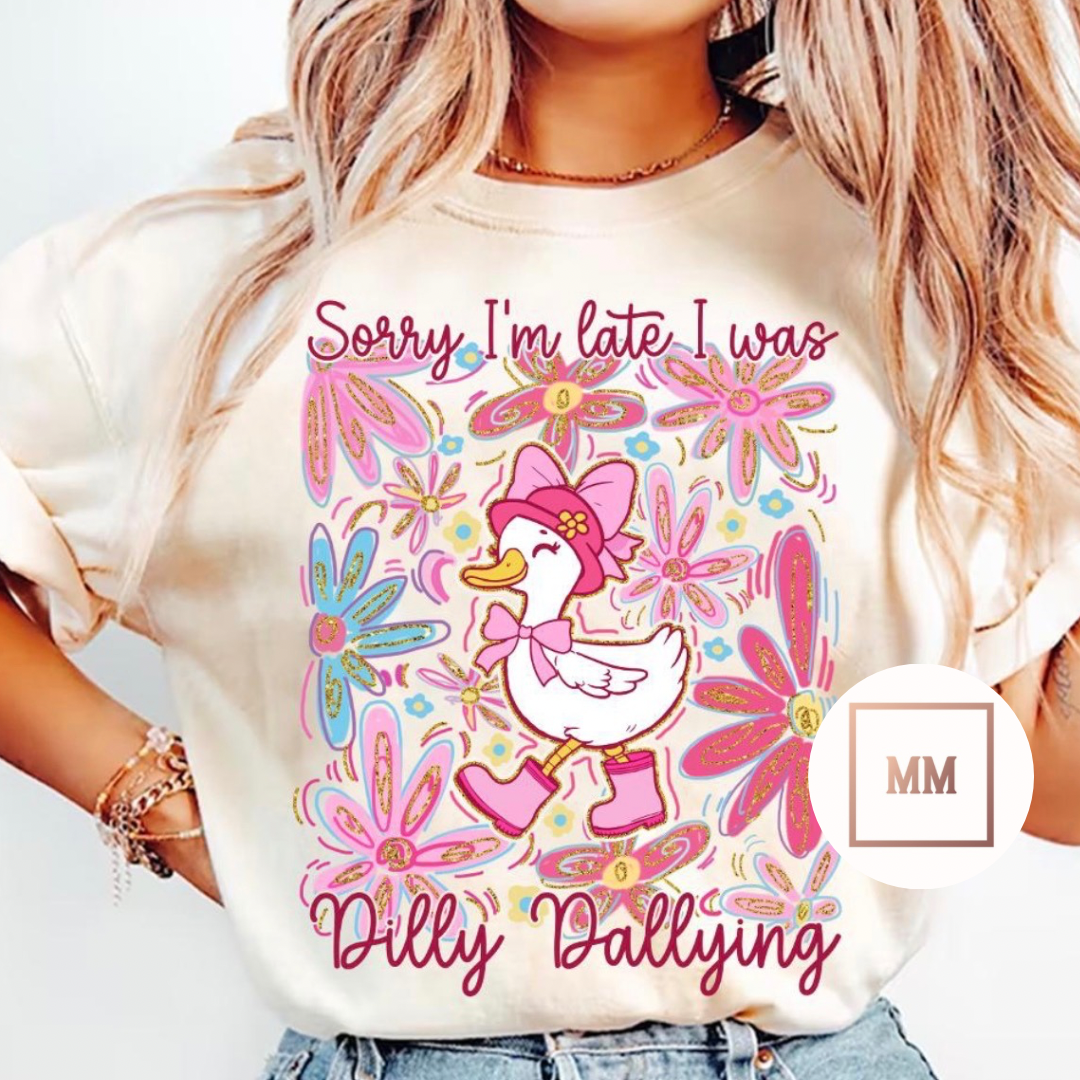 I Was Dilly Dallying Tee