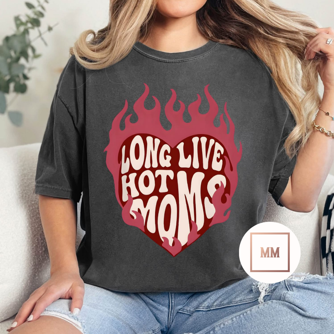 Long Live Hot Moms Tee