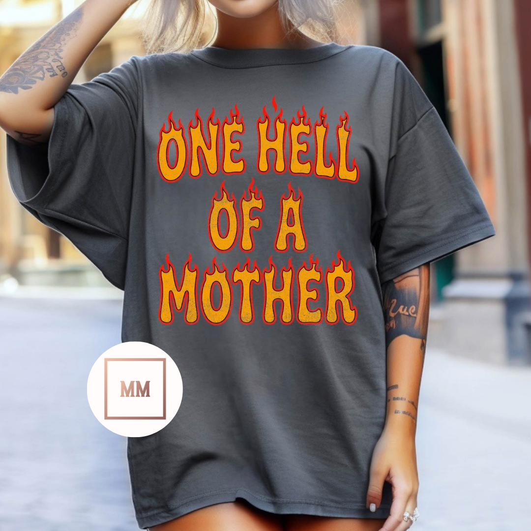 One H*ll Of A Mother Tee