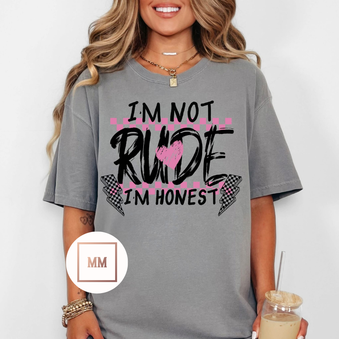 Not Rude I’m Honest Tee