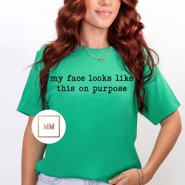My Face Looks Like This Tee