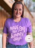 Made for Sunny Days Tee