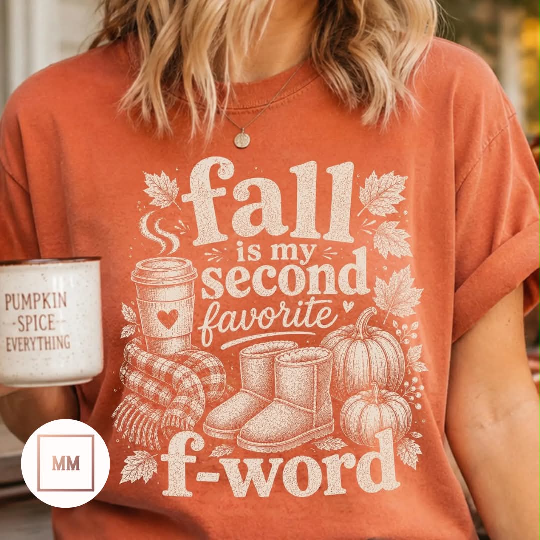 Fall is My Second Favorite F-word Tee